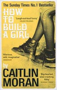 Książka - How to Build a Girl - Caitlin Moran 