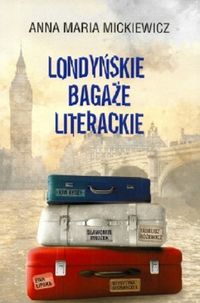Książka - Londyńskie bagaże literackie
