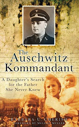 Książka - The Auschwitz Kommandant: A Daughter's Search for the Father She Never Knew