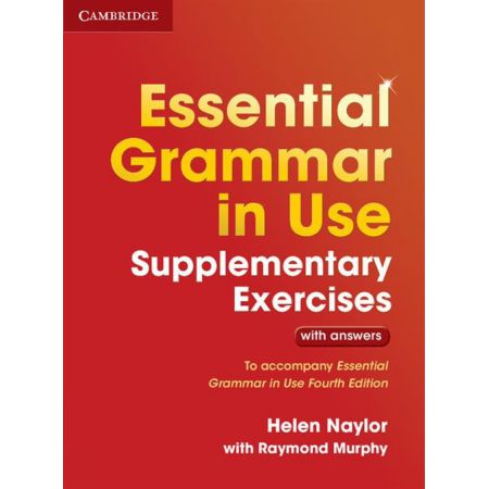 Essential Grammar in Use Supplementary. Exercises with Answers