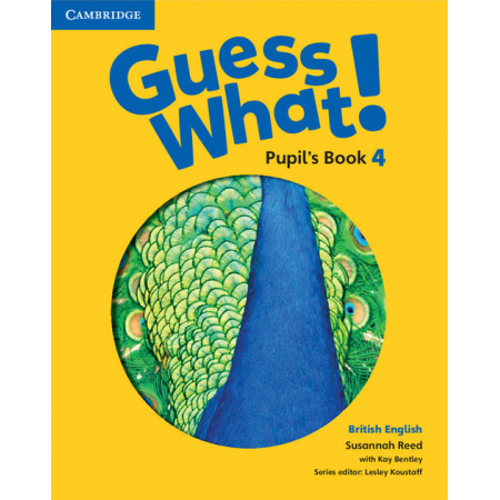 Guess What! 4 Pupil's Book British English - Reed Susannah, Bentley Kay