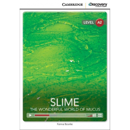 Slime: The Wonderful World of Mucus Low Intermediate Book with Online Access - Kenna Bourke