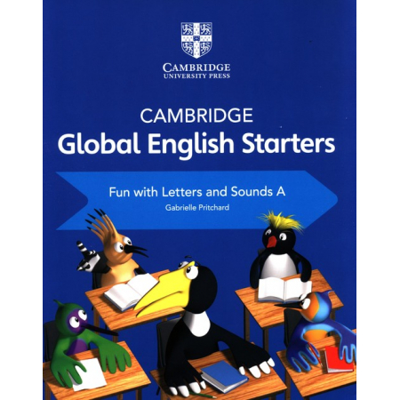 Cambridge. Global English Starters Fun with Letters and Sounds A