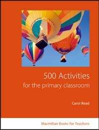 Książka - 500 Primary Classroom Activities - Carol Read 