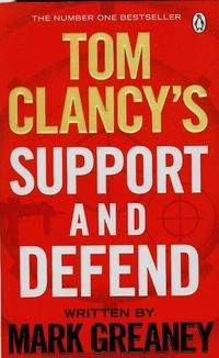 Tom Clancy's Support and Defend - Mark Greaney 