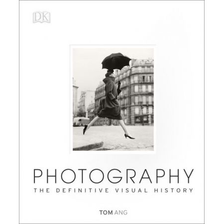 Photography The Definitive Visual History