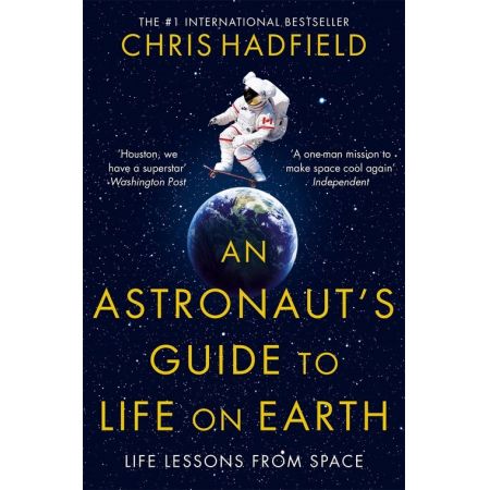 An Astronauts Guide to Life on Earth