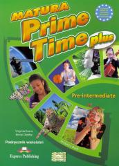 Książka - Matura Prime Time Plus. Pre-intermediate. Podręcznik wieloletni do języka angielskiego