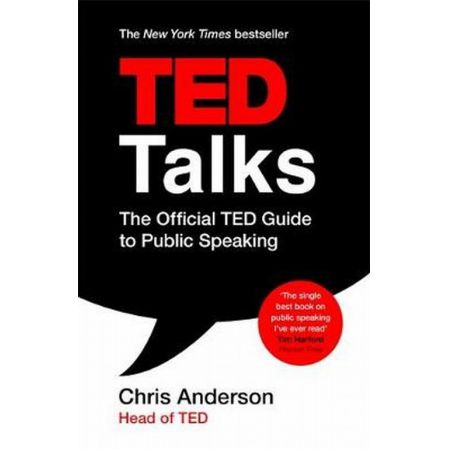 TED Talks : The official TED guide to public speaking