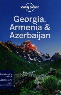 Lonely Planet Georgia Armenia & Azerbaijan - Jones Alex, Masters Tom, Maxwell Virginia