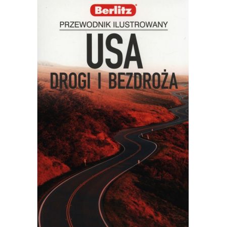 USA. Drogi i bezdroża. Przewodnik ilustrowany