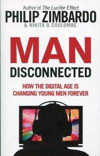 Man Disconnected - Zimbardo Philip, Coulombe Nikita