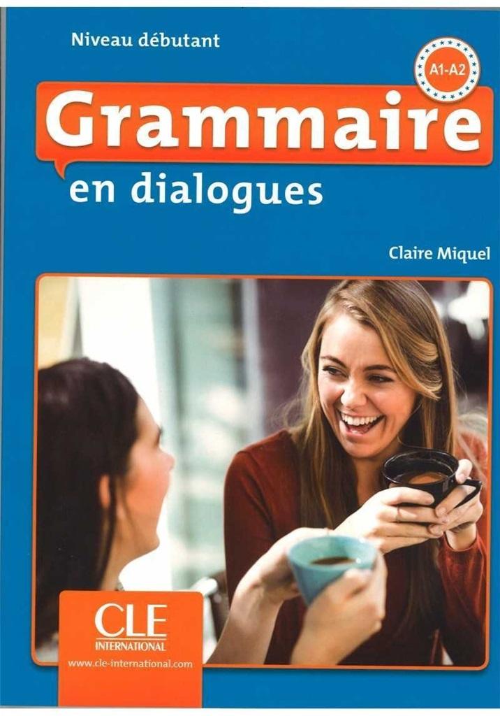 Grammaire en dialogues Niveau debutant A1-A2 + CD
