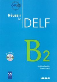 Reussir le Delf B2 Livre + CD - Aureliane Baptiste 