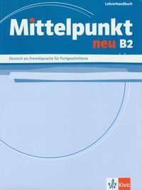 Mittelpunkt Neu B2. Lehrerhandbuch