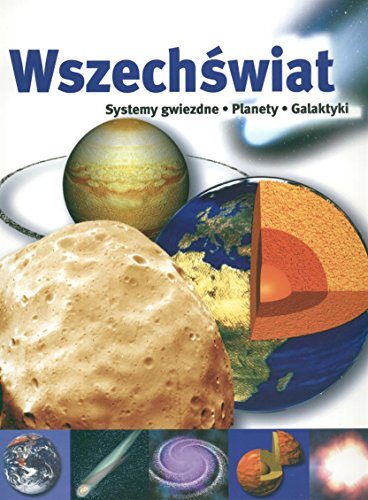 Wszechświat. Systemy gwiezdne, planety, galaktyki