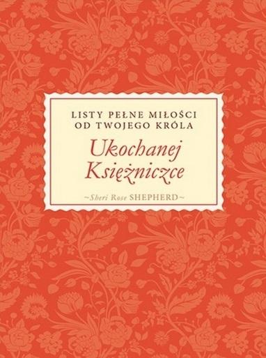 Ukochanej Księżniczce. Listy pełne miłości...