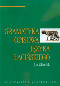 Książka - Gramatyka opisowa języka łacińskiego. Wikarjak, Jan. Oprawa miękka