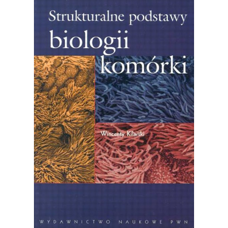 Strukturalne podstawy biologii komórki