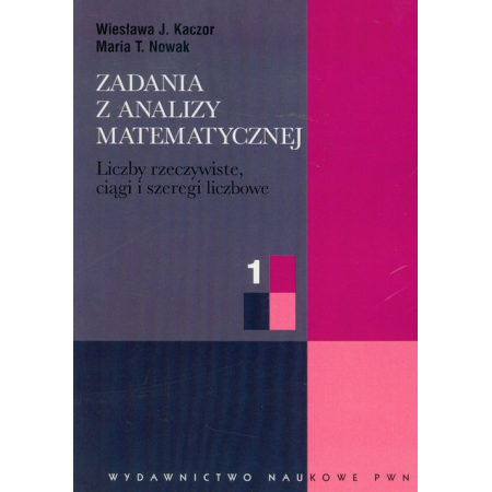 Zadania z analizy matematycznej 1 Liczby rzeczywiste, ciągi i szeregi liczbowe