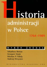 Książka - Historia administracji w Polsce 1764-1989