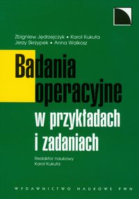 Książka - Badania operacyjne w przykładach i zadaniach