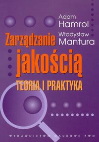 Zarządzanie jakością Teoria i praktyka