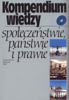 Kompendium wiedzy o społeczeństwie i państwie