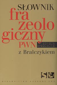 Książka - Słownik frazeologiczny PWN z Bralczykiem