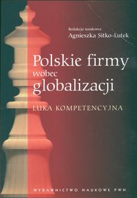 Polskie firmy wobec globalizacji Luka kompetencyjna - Sitko Lutek Agnieszka - 