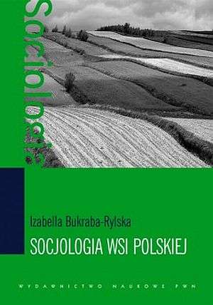 Książka - Socjologia wsi polskiej - Izabella Bukraba-Rylska - 