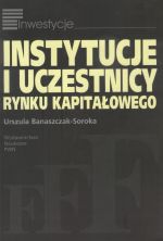 Instytucje i uczestnicy rynku kapitałowego - Banaszczak