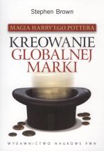 Książka - Magia Harry`ego Pottera. Kreowanie globalnej marki