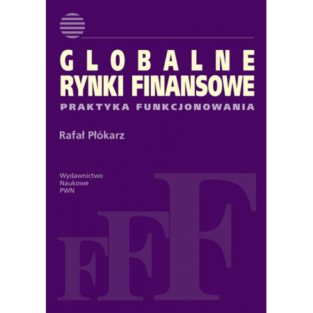 Książka - Globalne rynki finansowe. Praktyka funkcjonowania