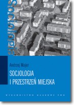 Socjologia i przestrzeń miejska