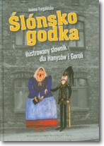 Książka - Ślonsko godka ilustrowany słownik dla Hanysów i Goroli