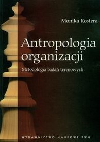 Książka - Antropologia organizacji. Metodologia badań terenowych