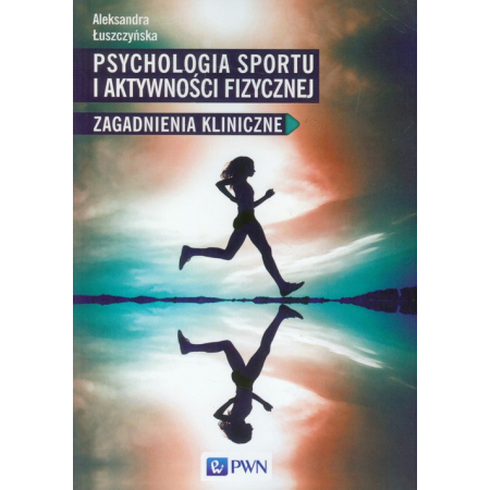 Książka - Psychologia sportu i aktywności fizycznej