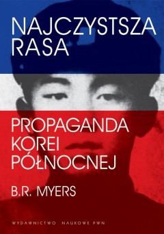 Książka - Najczystsza rasa. Propaganda Korei Północnej