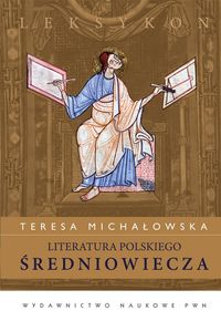 Literatura Polskiego Średniowiecza. Leksykon