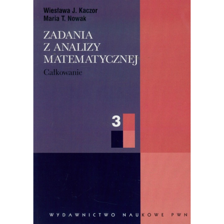 Książka - Zadania z analizy matematycznej. Część 3. Całkowanie