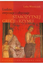 Książka - Ludzie, zwyczaje i obyczaje Starożytnej Grecji i Rzymu