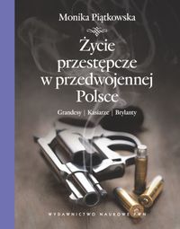 Książka - Życie przestępcze w przedwojennej Polsce