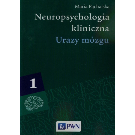 Książka - Neuropsychologia kliniczna Tom 1 Urazy mózgu