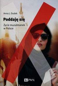 Książka - Poddaję się muzułmanki w Polsce