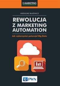 Książka - Rewolucja z Marketing Automation. Jak wykorzystać potencjał Big Data