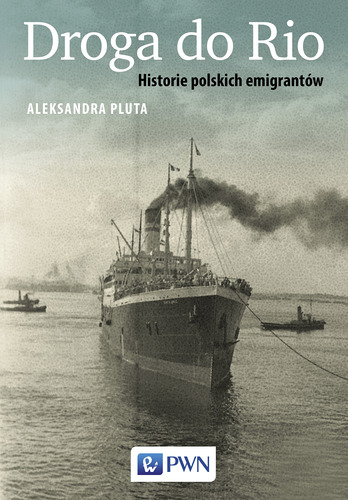 Książka - Droga do rio historie polskich emigrantów