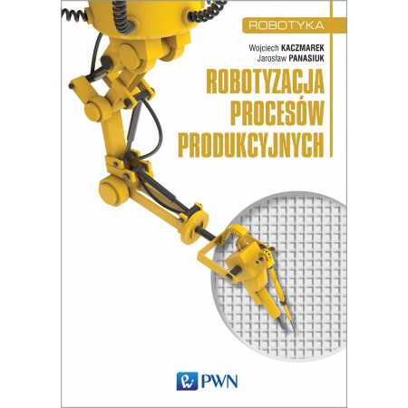 Robotyzacja procesów produkcyjnych