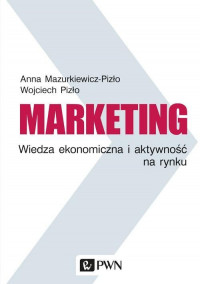 Książka - Marketing. Wiedza ekonomiczna i aktywność na rynku