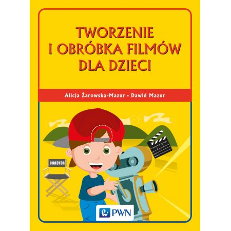 Tworzenie i obróbka filmów dla dzieci